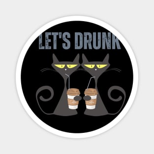 Let's Drunk Coffee Cats Magnet